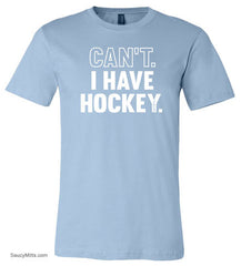 Can't I Have Hockey Shirt light blue