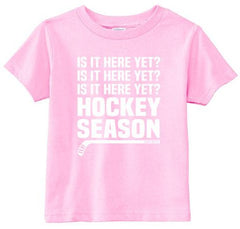Hockey Season Is It Here Yet Toddler Shirt light pink