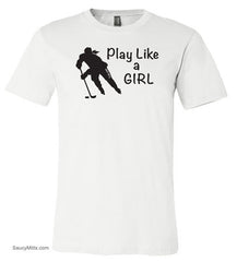 Play Like a Girl Hockey Shirt white