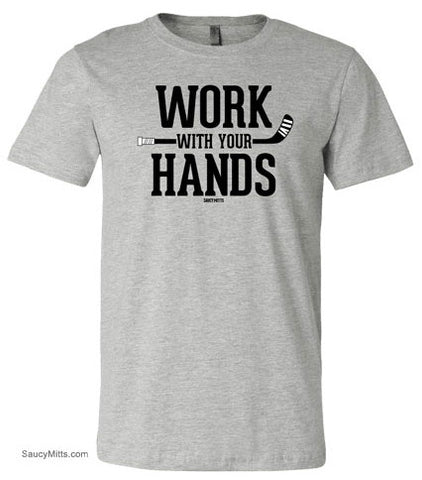 Work With Your Hands Hockey Shirt