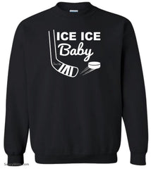 Ice Ice Baby Hockey Sweatshirt black