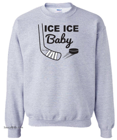 Ice Ice Baby Hockey Sweatshirt