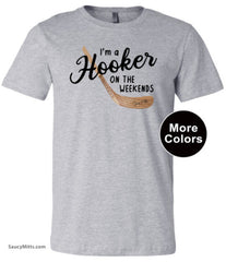 hockey I'm a hooker on the weekends hockey shirt heather gray