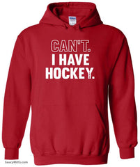 Can't I Have Hockey Hoodie red