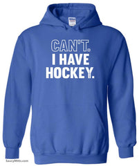 Can't I Have Hockey Hoodie royal blue