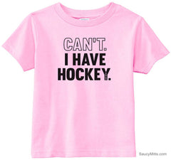 Can't I Have Hockey Toddler Shirt pink