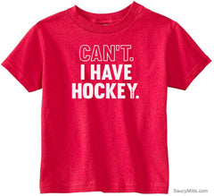 Can't I Have Hockey Toddler Shirt red