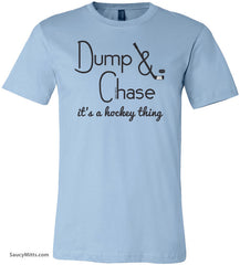 Dump and Chase Hockey Shirt