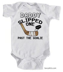 Daddy Slipped One Past The Goalie Baby Bodysuit white