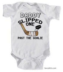 Daddy Slipped One Past The Goalie Baby Bodysuit white