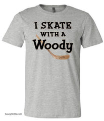 I Skate with a Woody Hockey Shirt heather gray