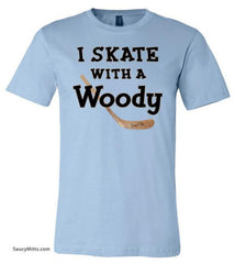 I Skate with a Woody Hockey Shirt light blue
