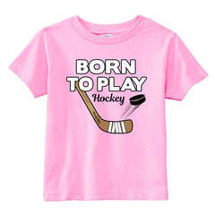 Born To Play Hockey Toddler Shirt girls light pink