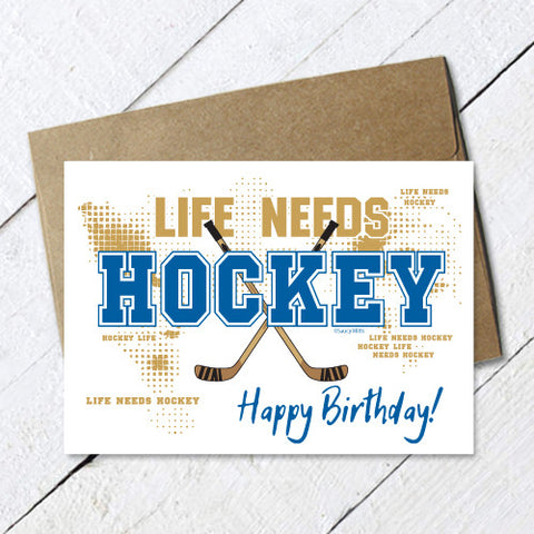 Hockey Birthday Card Life Needs Hockey