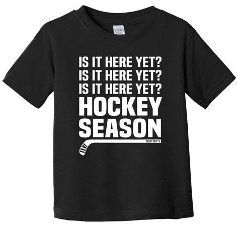 Hockey Season Is It Here Yet Toddler Shirt