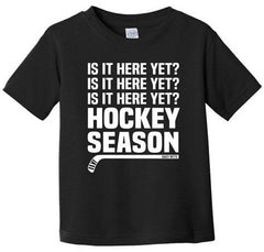 Hockey Season Is It Here Yet Toddler Shirt black
