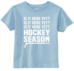 Hockey Season Is It Here Yet Toddler Shirt light blue