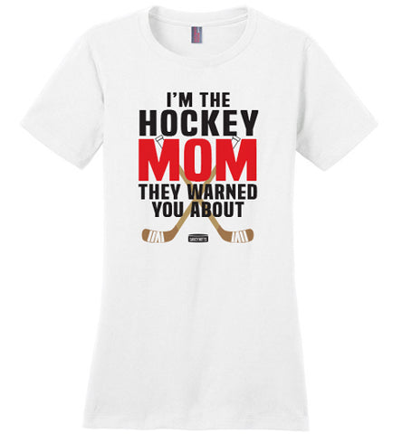 Hockey Mom They Warned You About Shirt