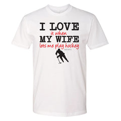 love my wife lets me play hockey shirt white