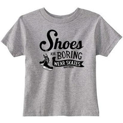 shoes are boring wear hockey skates toddler shirt heather gray