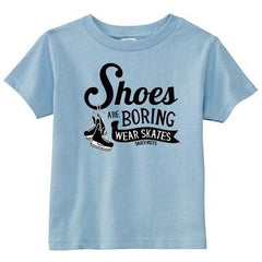 shoes are boring wear hockey skates toddler shirt light blue