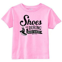 shoes are boring wear hockey skates toddler shirt pink