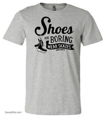 shoes are boring wear hockey skates youth shirt heather gray