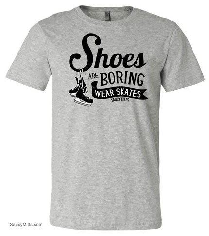 Shoes Are Boring Wear Skates Women's Hockey Shirt heather gray