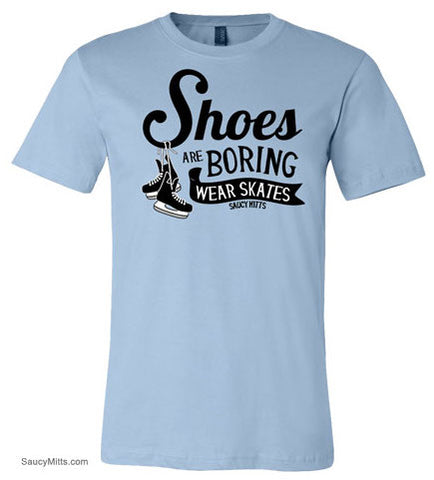 Shoes Are Boring Wear Skates Youth Hockey Shirt