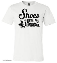 Shoes Are Boring Wear Skates Women's Hockey Shirt white