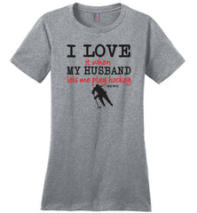 love my husband lets me play hockey womens shirt heathered steel
