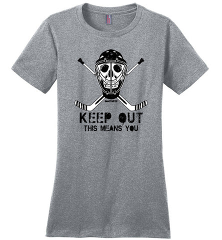 Keep Out Hockey Goalie Womens Shirt